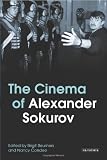 The Cinema of Alexander Sokurov (Kino: the Russian Cinema)