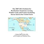 The 2007-2012 Outlook for Residential Aluminum Awning Window Sash and Frames Excluding Storm Sash in the United States book cover