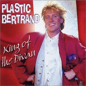 Plastic Bertrand - King of the Divan - Best of - Zortam Music