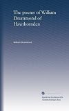 The poems of William Drummond of Hawthornden (v.1 no.1): Ed. [