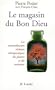 Le magasin du bon Dieu : les extraordinaires richesses m�dicales des plantes et des animaux