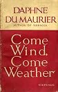 Come Wind, Come Weather