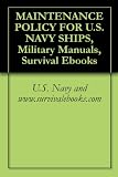 MAINTENANCE POLICY FOR U.S. NAVY SHIPS