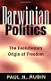 Darwinian Politics: The Evolutionary Origin of Freedom (Rutgers Series in Human Evolution)