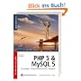 PHP 5 & MySQL 5 - Grundlagen, Programmiertechniken, Beispiele
