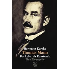 Thomas Mann: Das Leben als Kunstwerk. Eine Biographie