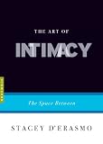 The Art of Intimacy: The Space Between (Art of...)