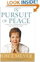 In Pursuit of Peace: 21 Ways to Conquer Anxiety, Fear, and Discontentment (Meyer, Joyce)