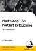 Photoshop CS3 Portrait Retouching Techniques