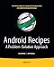 Android Recipes: A Problem-Solution Approach