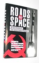Roads to Space: an Oral History of the Soviet Space Program