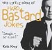 The Little Book of Hard Bastard Jokes (Little Book)