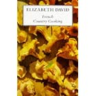 French Country Cooking (Penguin Classics) by  Elizabeth David and John Minton