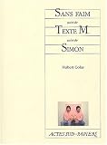 Sans faim suivi de Texte M et de Simon
