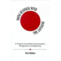 Doing Business With the Japanese: A Guide to Successful Communication, Management, and Diplomacy (S U N Y Series in Speech Communication)