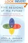 Five Regions of the Future: Preparing Your Business for Tomorrow's Technology Revolution