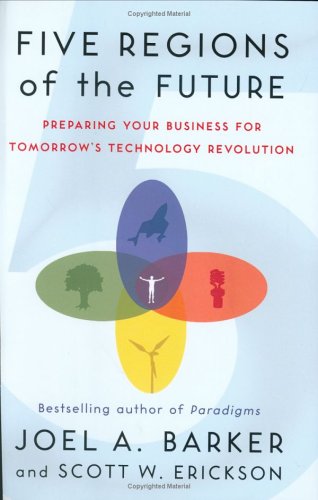 Five Regions of the Future: Preparing Your Business for Tomorrow's Technology Revolution