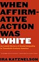 When Affirmative Action Was White: An Untold History of Racial Inequality in Twentieth-Century America