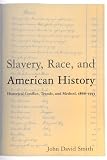 Slavery, Race and American History: Historical Conflict, Trends and Method, 1866-1953
