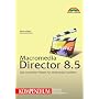Macromedia Director 8.5 - Kompendium . Das komplette Wissen f�r Multimedia-Publisher