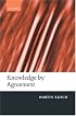 Knowledge by Agreement: The Programme of Communitarian Epistemology