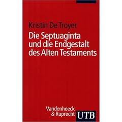 Die Septuaginta und die Endgestalt des Alten Testaments. Untersuchungen zur Entstehung alttestamentlicher Texte