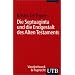 Die Septuaginta und die Endgestalt des Alten Testaments. Untersuchungen zur Entstehung alttestamentlicher Texte