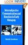 Intersubjective Communication and Emotion in Early Ontogeny (Studies in Emotion and Social Interaction)