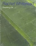 Rachel Whiteread: Shedding Life