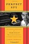 Perfect Spy: The Incredible Double Life of Pham Xuan An