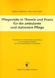 Pflegevisite in Theorie und Praxis f&uuml;r die ambulante und station&auml;re Pflege - Stefanie Hellmann, Petra Kundm&uuml;ller
