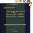 Oncology Services Administration: Forms, Checklists and Guidelines by Aspen Health & Administration Development Group