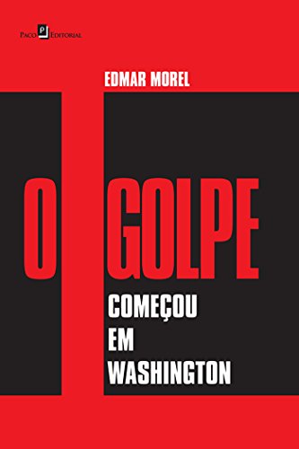 O Golpe Começou em Washington (Portuguese Edition)