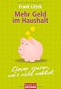 Mehr Geld im Haushalt: Clever sparen, wo's nicht wehtut