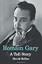 Romain Gary: A Tall Story