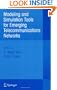 Modeling and Simulation Tools for Emerging Telecommunication Networks: Needs, Trends, Challenges and Solutions
