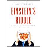 Einstein's Riddle: Riddles, Paradoxes and Conundrums to Stretch Your Mindby Jeremy Stangroom