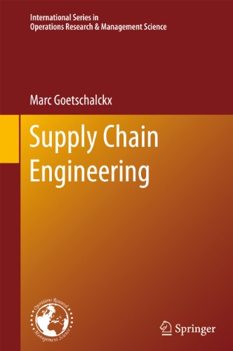 Supply Chain Engineering: 161 (International Series in Operations Research & Management Science)