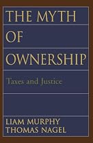 The Myth of Ownership: Taxes and Justice