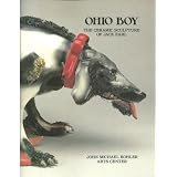 Ohio Boy: The Ceramic Sculpture of Jack Earl ~ Jack Earl