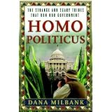 Homo Politicus: The Strange and Scary Tribes that Run Our Government [Hardcover]