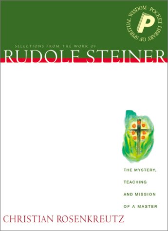 Christian Rosenkreutz: The Mystery, Teaching and Mission of a Master (Pocket Library of Spiritual Wisdom)