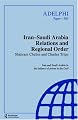Iran-Saudi Arabia Relations and Regional Order (Adelphi Papers)