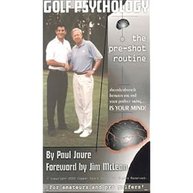 Golf Psychology "The Pre-Shot Routine".  Paul Jaure.  Foreword by Jim McLean [VHS]