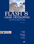 The Flash 8 Game Developing Handbook