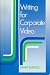 Books : Writing for Corporate Video