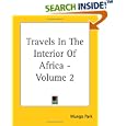 Travels In The Interior Of Africa by Mungo Park