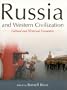 Russia and Western Civilization: Cultural and Historical Encounters
