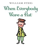 When Everybody Wore a Hat (Joanna Cotler Books)