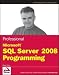 Professional Microsoft SQL Server 2008 Programming (Wrox Programmer to Programmer)